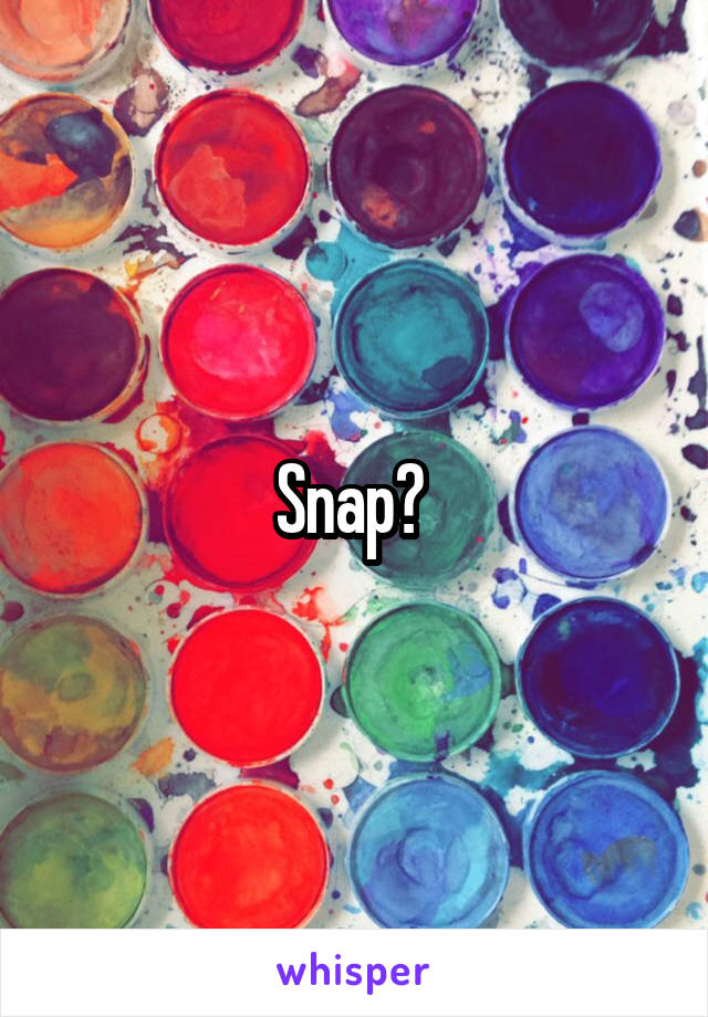 Snap? 