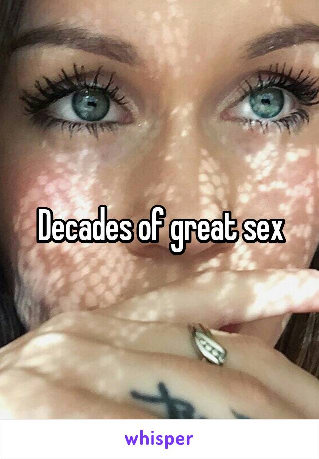 Decades of great sex