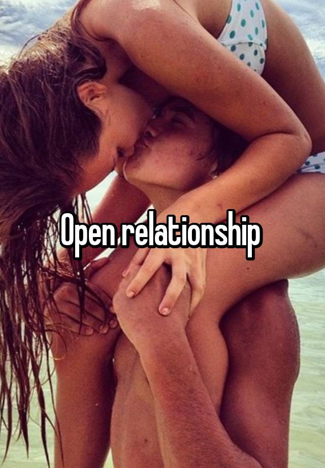 Open relationship 