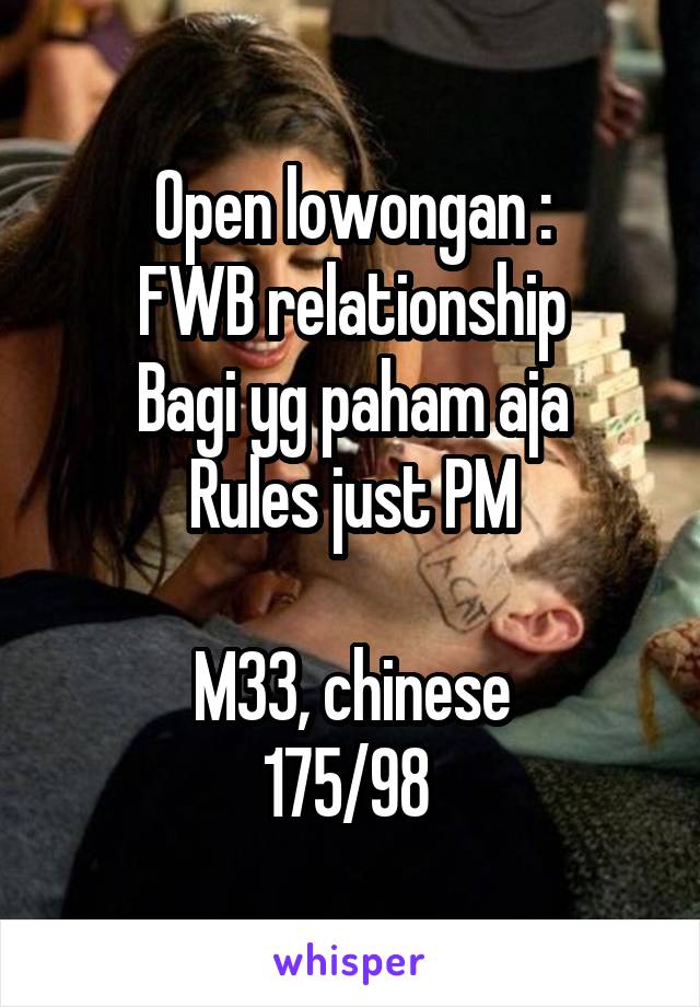 Open lowongan :
FWB relationship
Bagi yg paham aja
Rules just PM

M33, chinese
175/98 