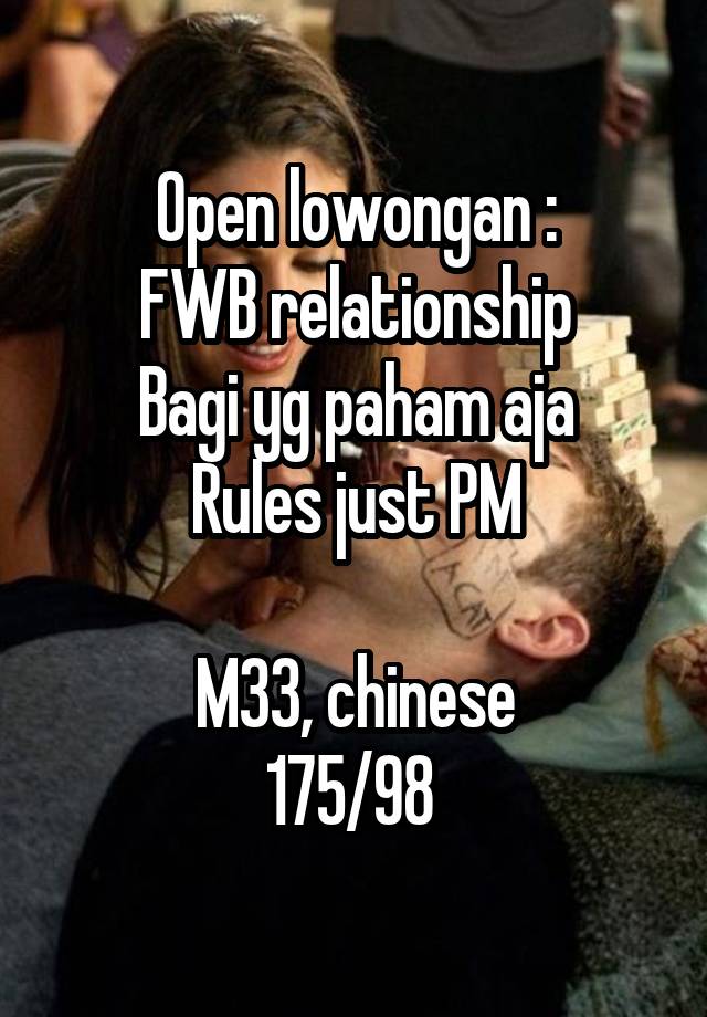 Open lowongan :
FWB relationship
Bagi yg paham aja
Rules just PM

M33, chinese
175/98 