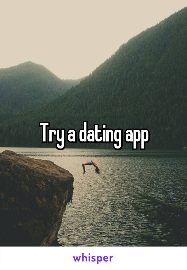 Try a dating app