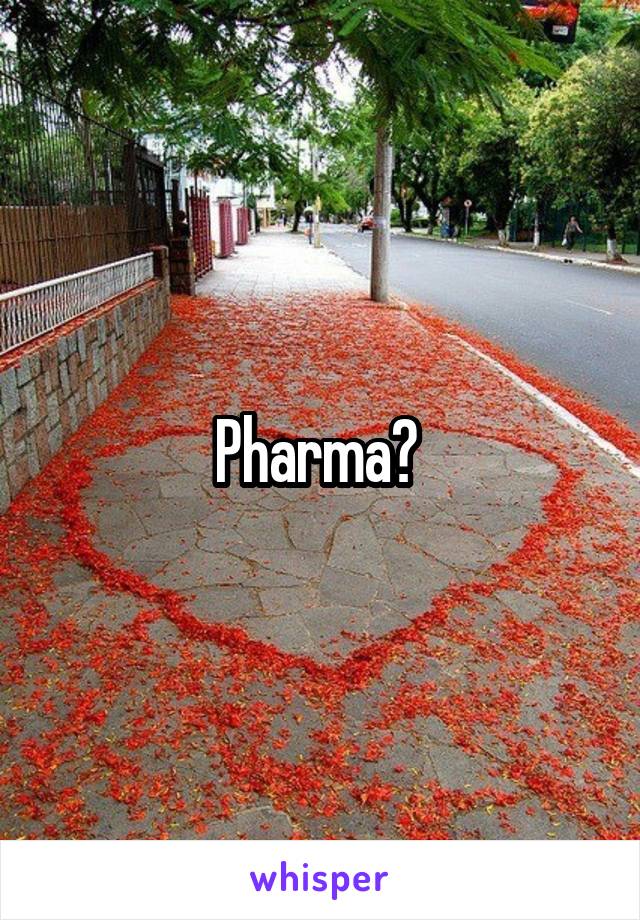 Pharma? 