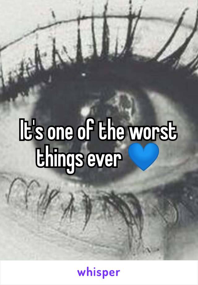 It's one of the worst things ever 💙