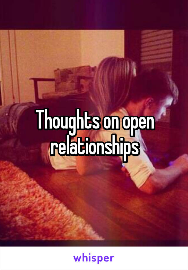 Thoughts on open relationships