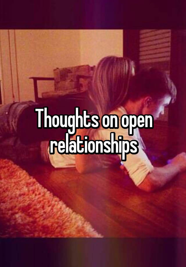 Thoughts on open relationships