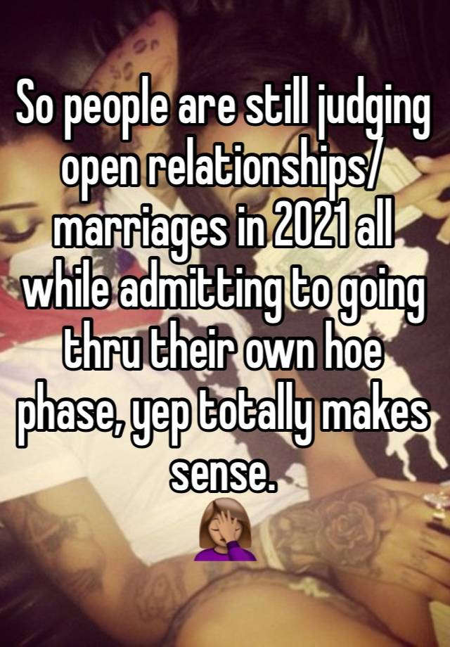 So people are still judging open relationships/marriages in 2021 all while admitting to going thru their own hoe phase, yep totally makes sense.
🤦🏽‍♀️