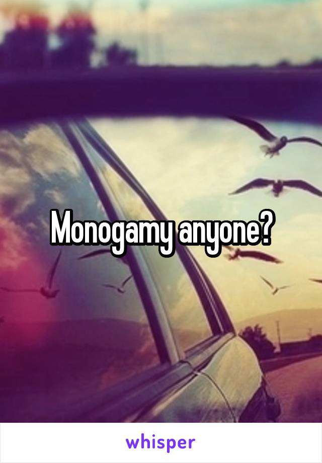 Monogamy anyone?