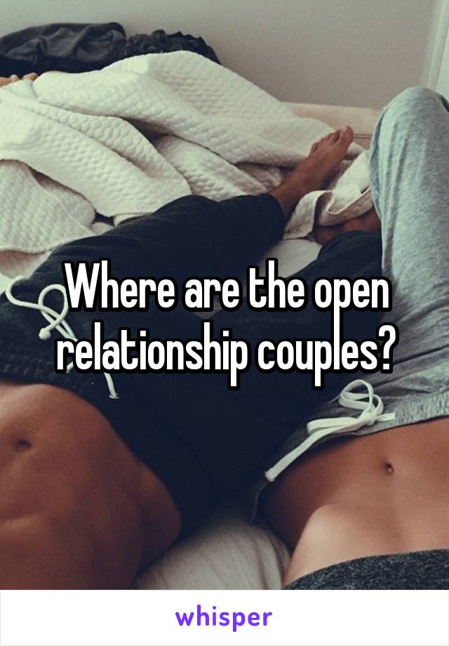 Where are the open relationship couples?