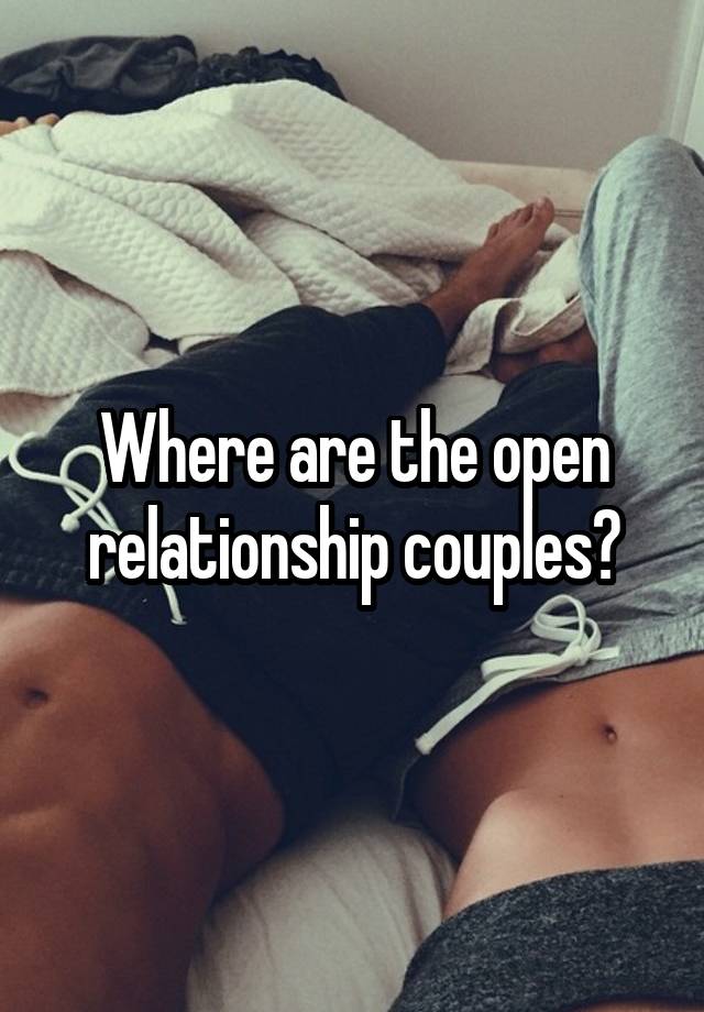 Where are the open relationship couples?