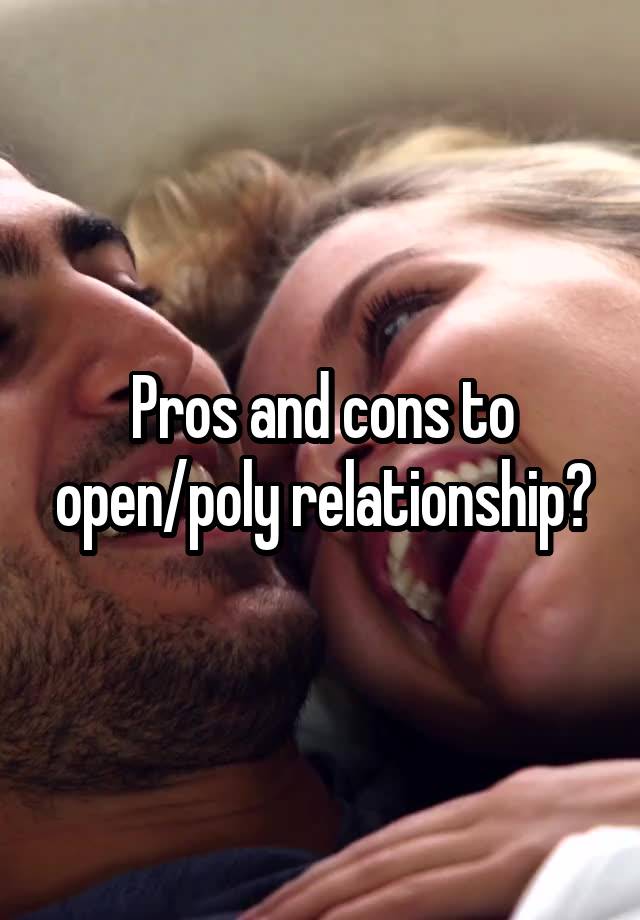 Pros and cons to open/poly relationship?