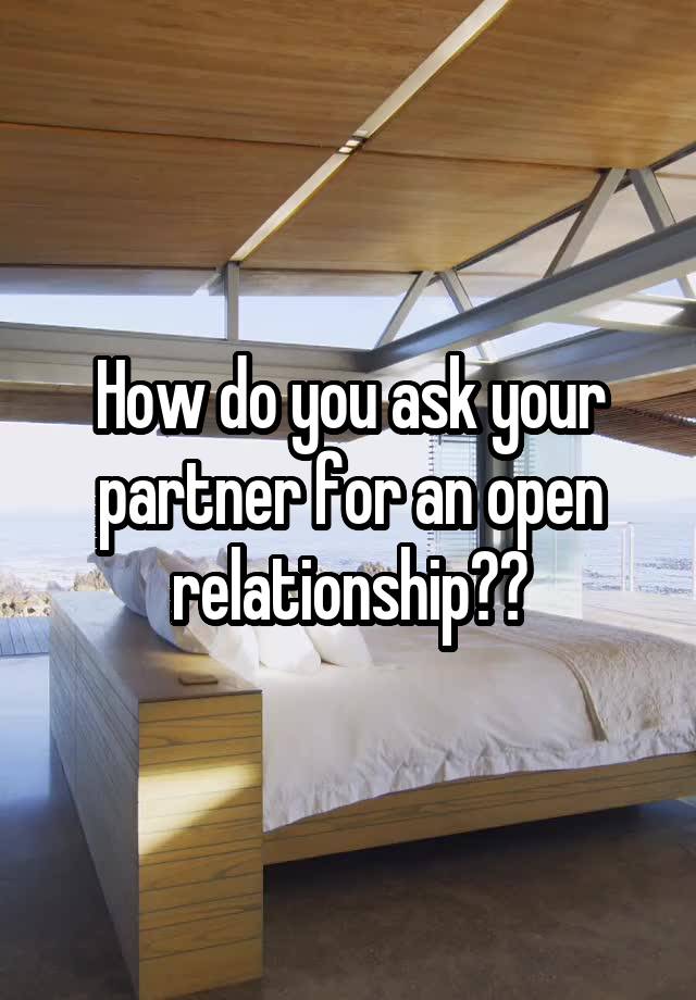 How do you ask your partner for an open relationship??