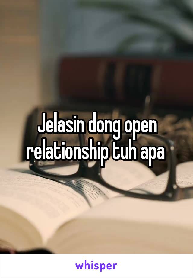 Jelasin dong open relationship tuh apa 