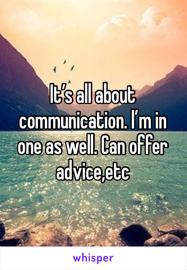 It’s all about communication. I’m in one as well. Can offer advice,etc