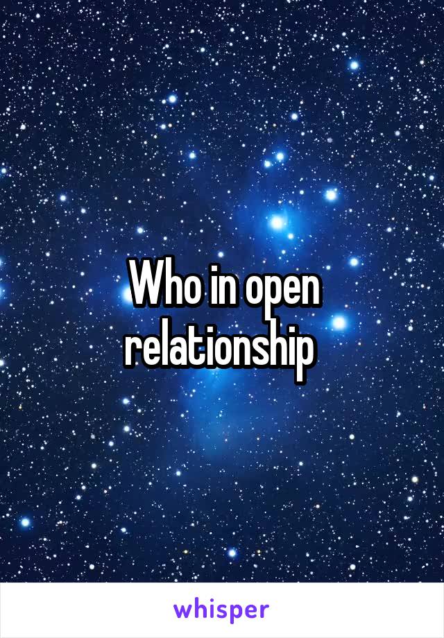 Who in open relationship 