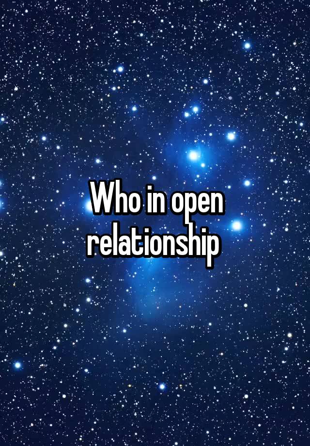 Who in open relationship 