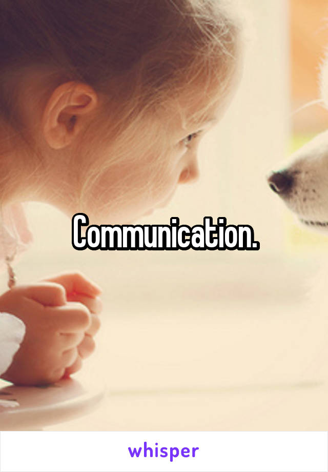 Communication.