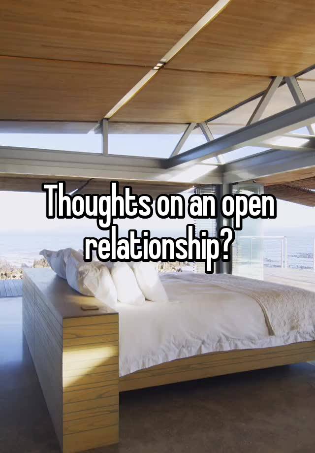 Thoughts on an open relationship?