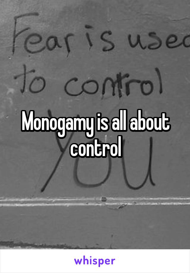 Monogamy is all about control