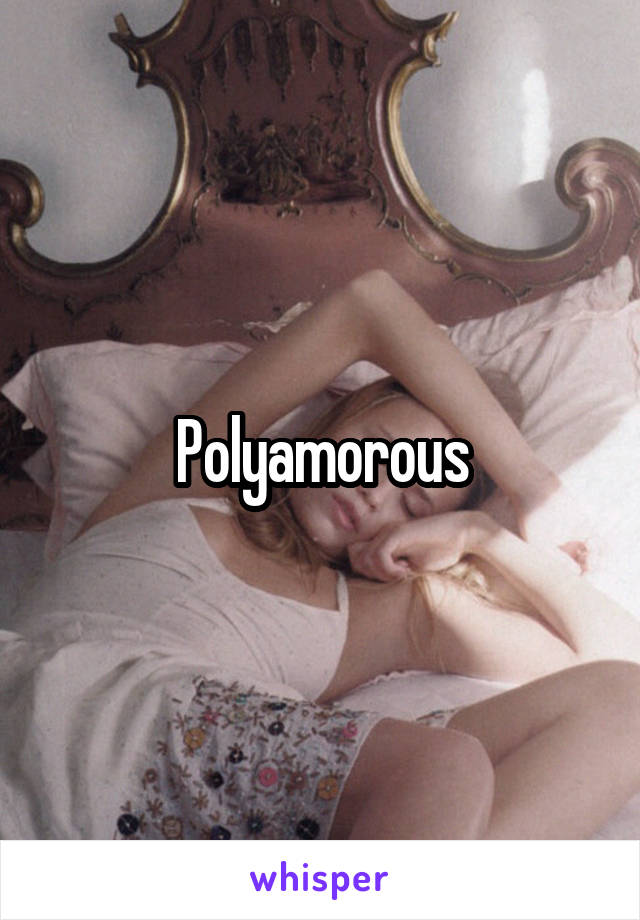 Polyamorous