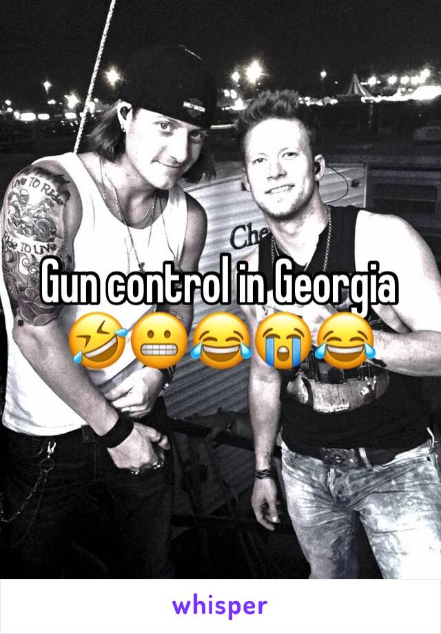 Gun control in Georgia 🤣😬😂😭😂