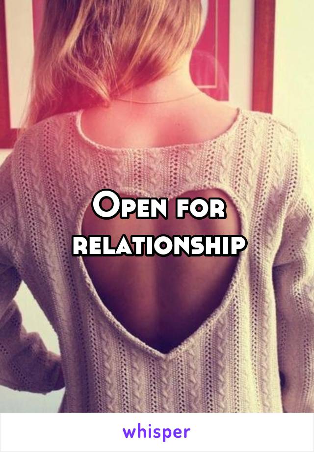 Open for relationship