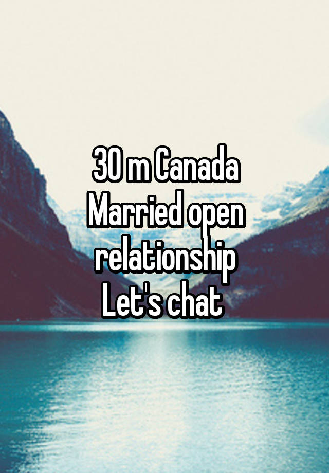 30 m Canada
Married open relationship
Let's chat 