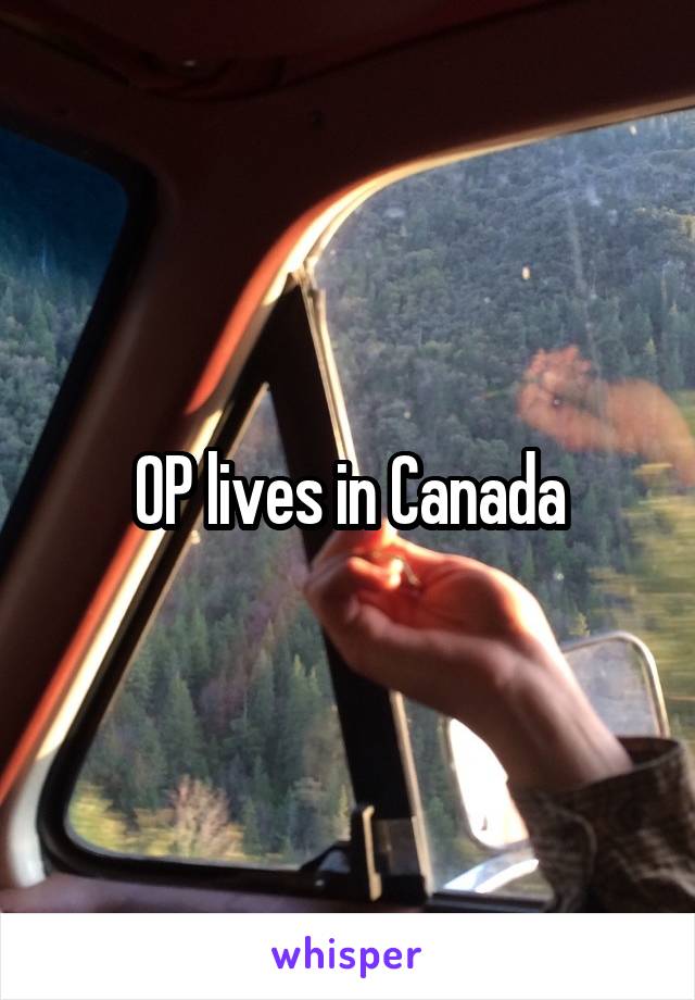 OP lives in Canada