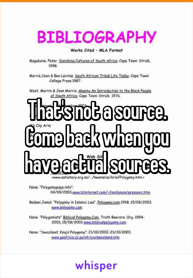 That's not a source.
Come back when you have actual sources.