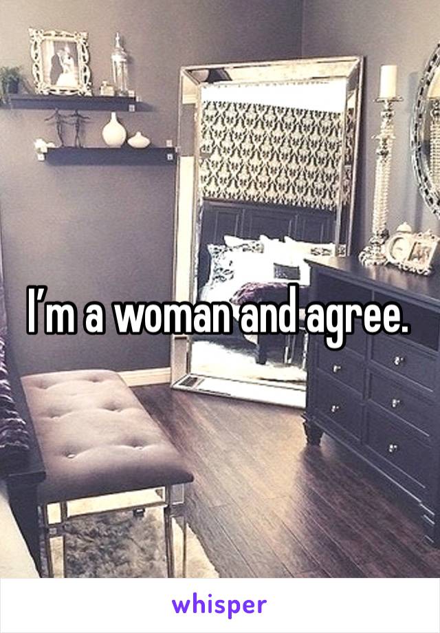 I’m a woman and agree.