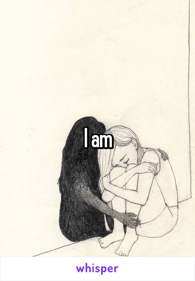 I am