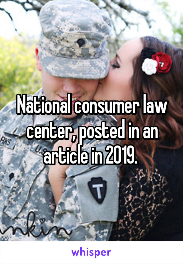 National consumer law center, posted in an article in 2019. 