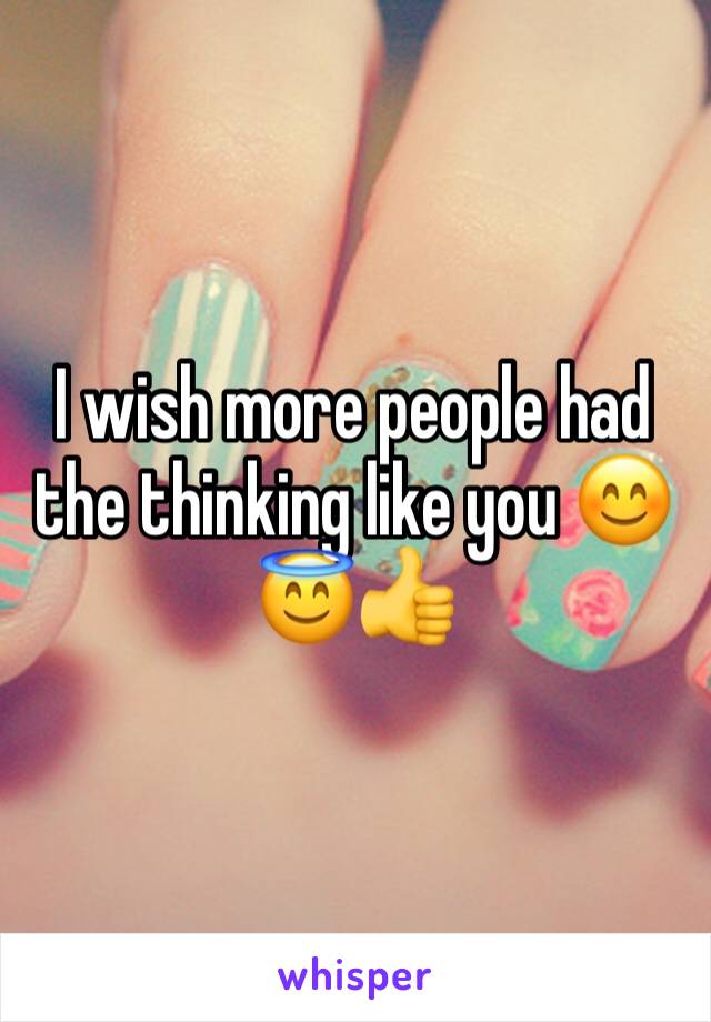 I wish more people had the thinking like you 😊😇👍