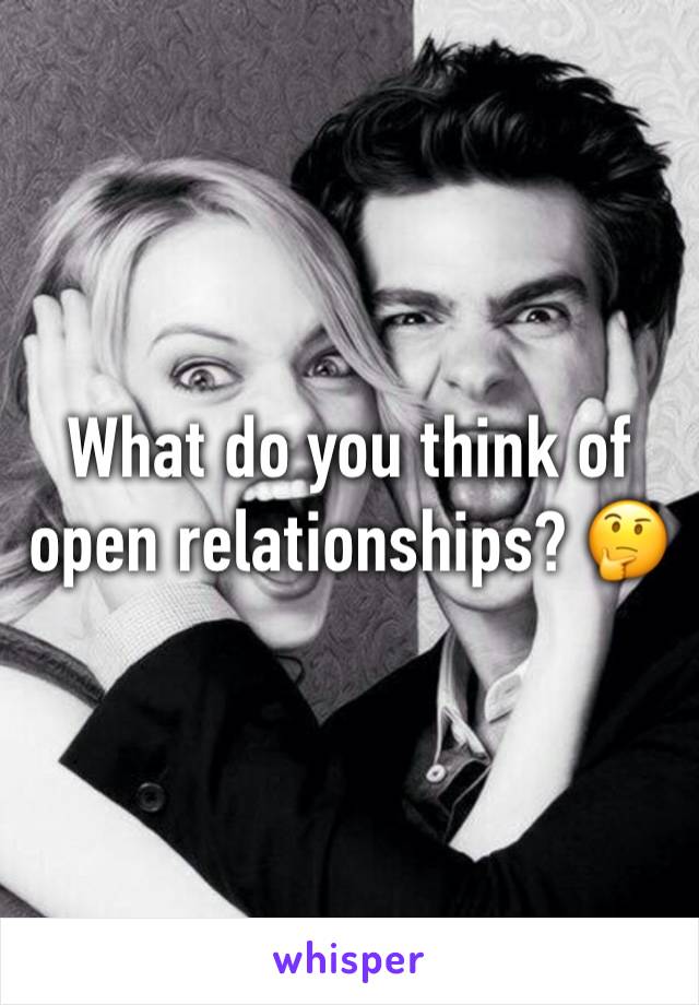 What do you think of open relationships? 🤔