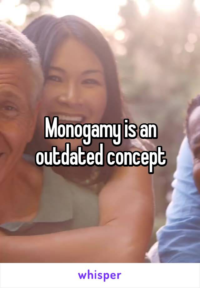 Monogamy is an outdated concept