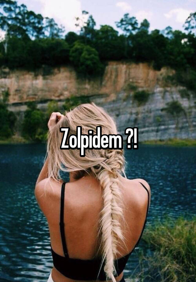 Zolpidem ?!