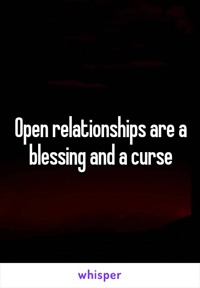 Open relationships are a blessing and a curse