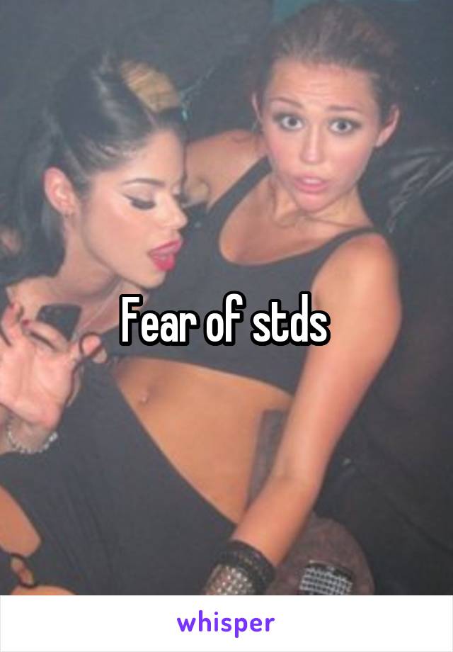 Fear of stds 