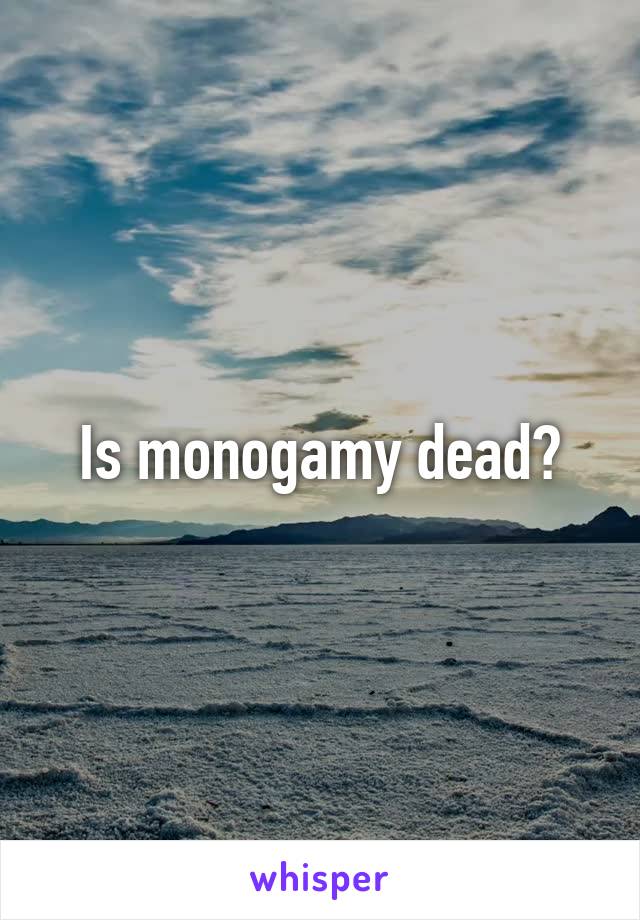 Is monogamy dead?