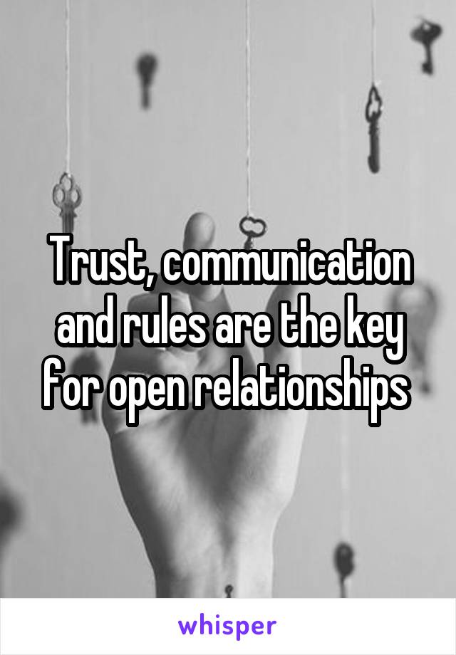 Trust, communication and rules are the key for open relationships 