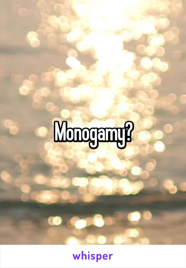 Monogamy?