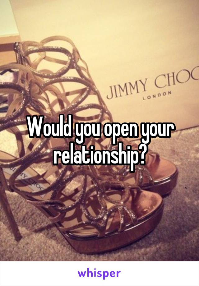 Would you open your relationship?