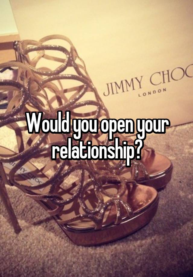 Would you open your relationship?