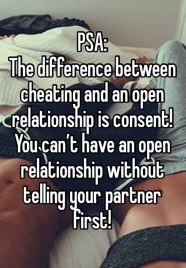 PSA:
The difference between cheating and an open relationship is consent!
You can’t have an open relationship without telling your partner first!