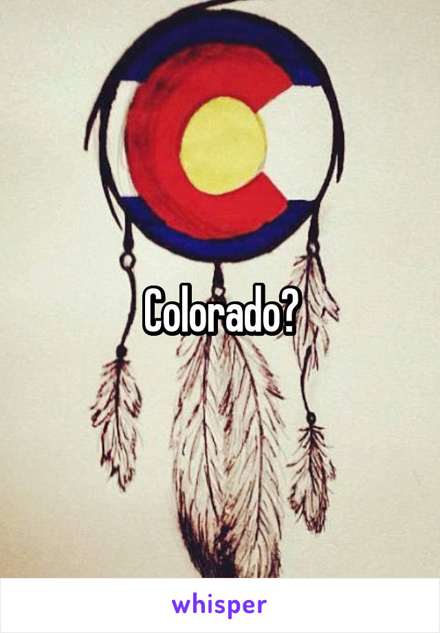 Colorado?