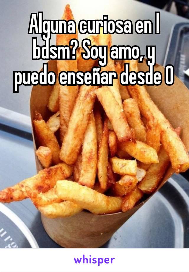 Alguna curiosa en l bdsm? Soy amo, y puedo enseñar desde 0