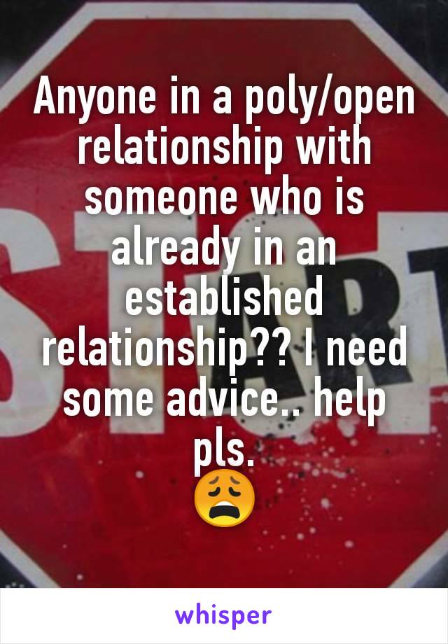 Anyone in a poly/open relationship with someone who is already in an established relationship?? I need some advice.. help pls.
😩
