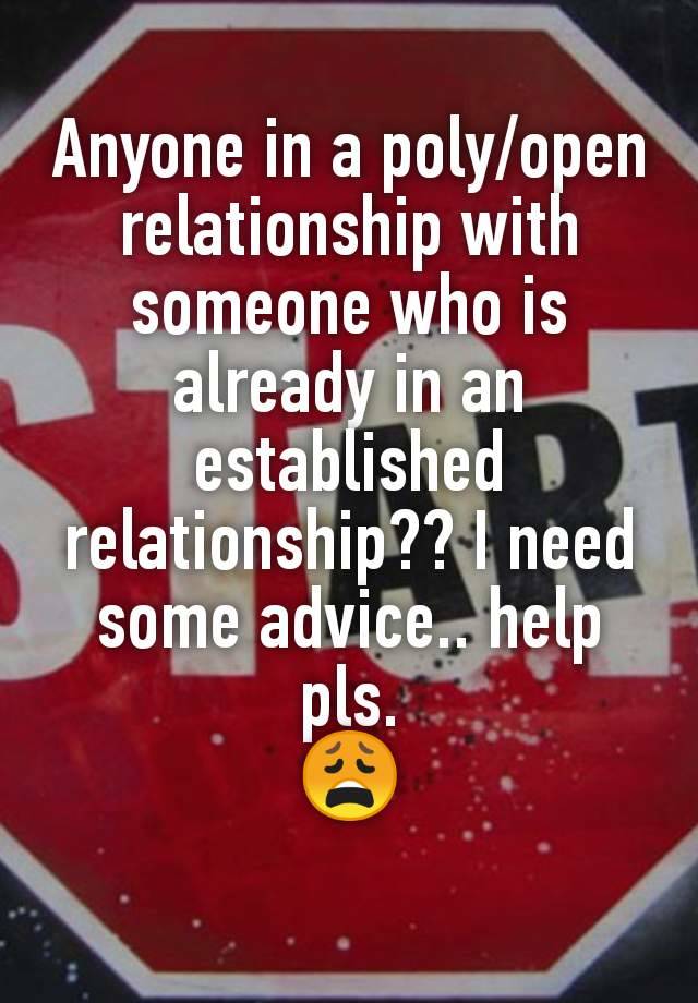 Anyone in a poly/open relationship with someone who is already in an established relationship?? I need some advice.. help pls.
😩
