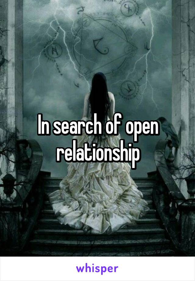 In search of open relationship