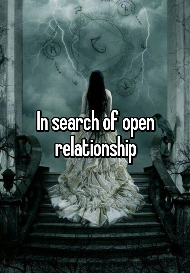 In search of open relationship